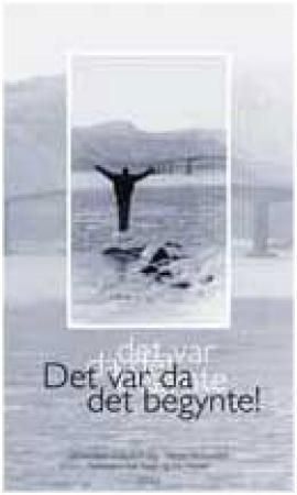 Det var da det begynte!