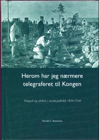 Herom har jeg nærmere telegraferet til Kongen