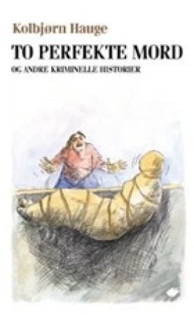 To perfekte mord og andre kriminelle historier