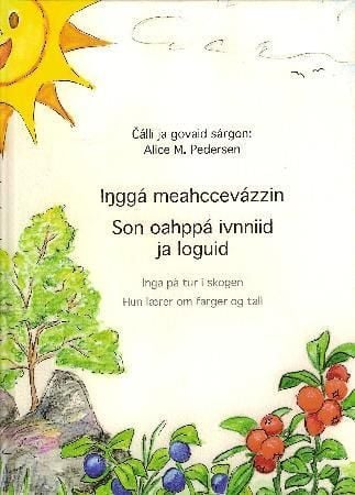 Inggá meahccevázzin = Inga på tur i skogen : hun lærer om farger og tall