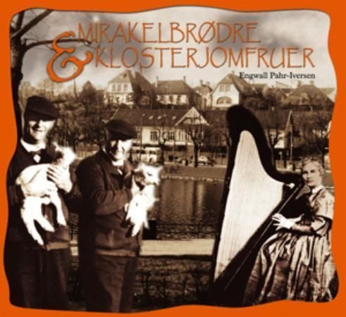 Mirakelbrødre og klosterjomfruer