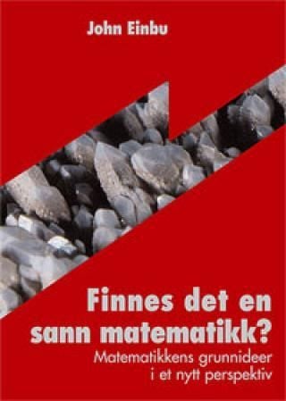 Finnes det en sann matematikk