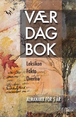 Værdagbok. Almanakk for 5 år. Leksikon, fakta, overtro (natur collage)