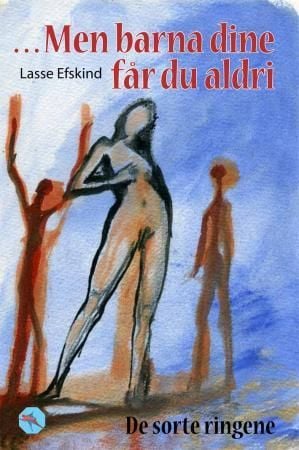 Men barna dine får du aldri