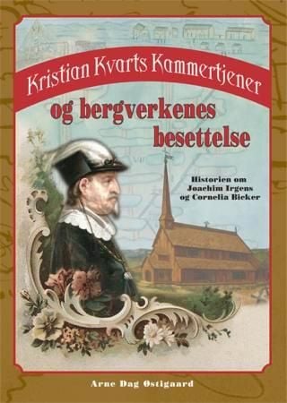 Kristian Kvarts kammertjener og bergverkenes besettelse