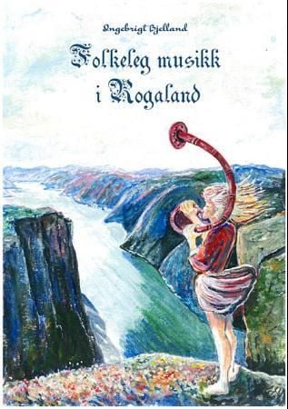 Folkeleg musikk i Rogaland = Folk music in Rogaland : hymns, chorales, ballads, bridal marches and dances : arranged for solo voice, choir, organ, piano and different instruments