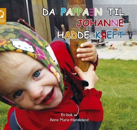 Da pappaen til Johanne hadde kreft