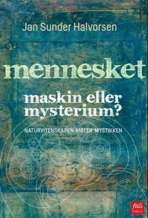 Mennesket - maskin eller mysterium?