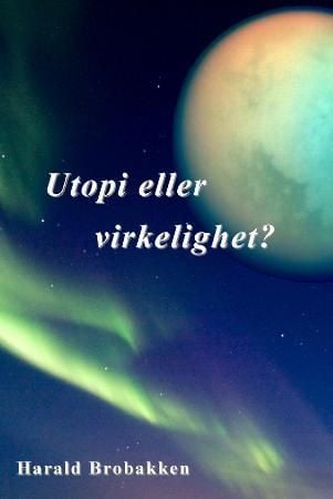 Utopi eller virkelighet?
