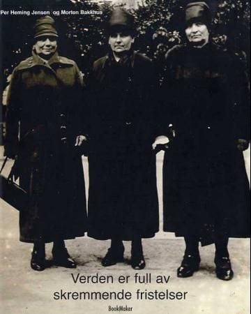 Verden er full av skremmende fristelser