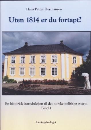 Uten 1814 er du fortapt?