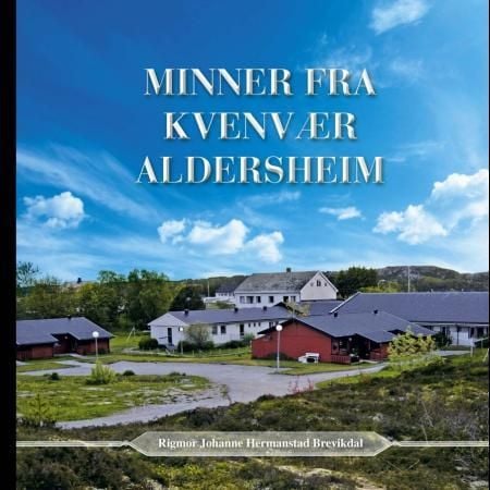 Minner fra Kvenvær aldersheim