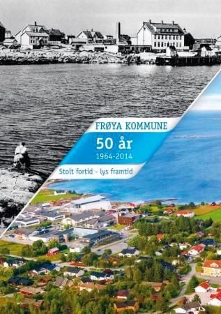 Frøya kommune 50 år,  1964-2014