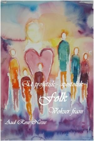 Et profetisk apostolisk folk vokser fram