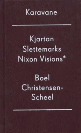 Kjartan Slettemarks Nixon visions