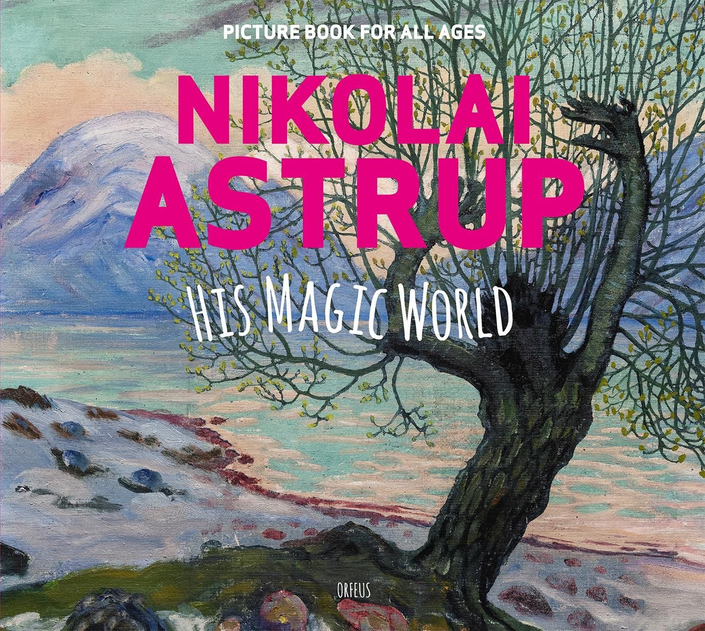Nikolai Astrup, his magic world