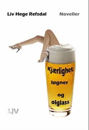 Kjærlighet, løgner og ølglass