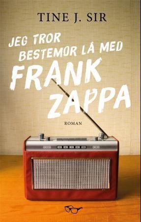 Jeg tror bestemor lå med Frank Zappa
