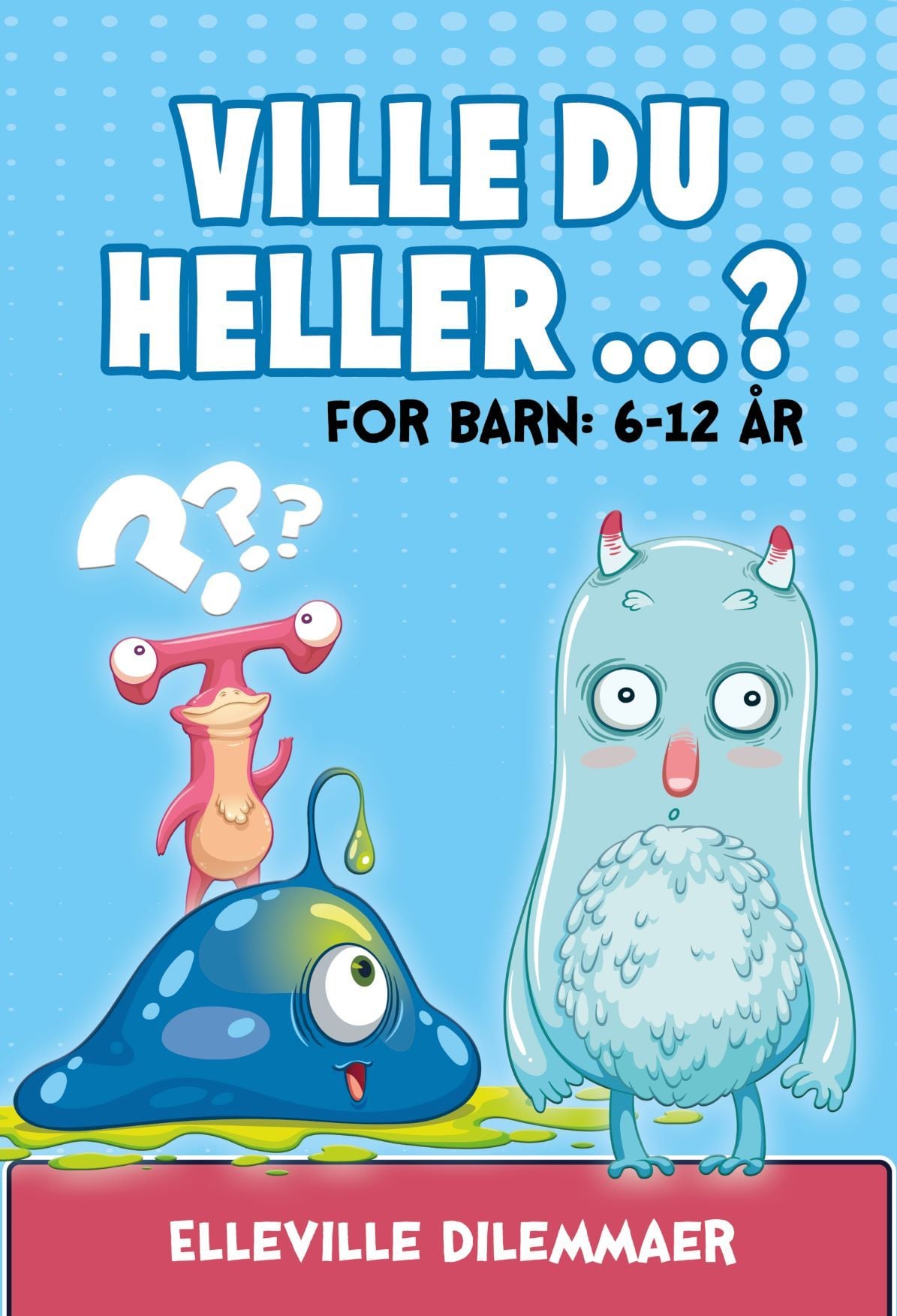 Ville du heller ...?