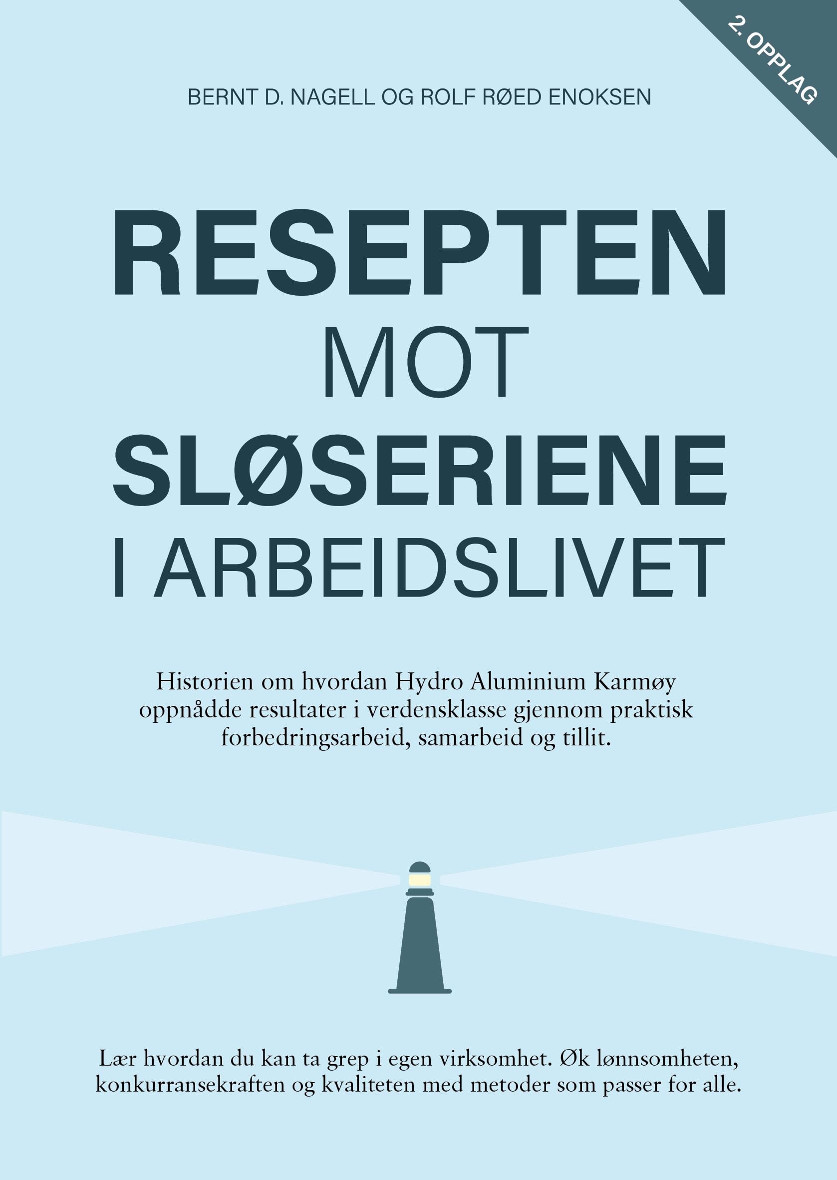 Resepten mot sløserier i arbeidslivet