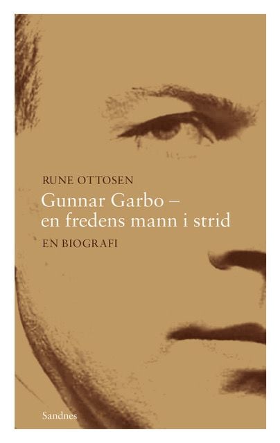 Gunnar Garbo - en fredens mann i strid