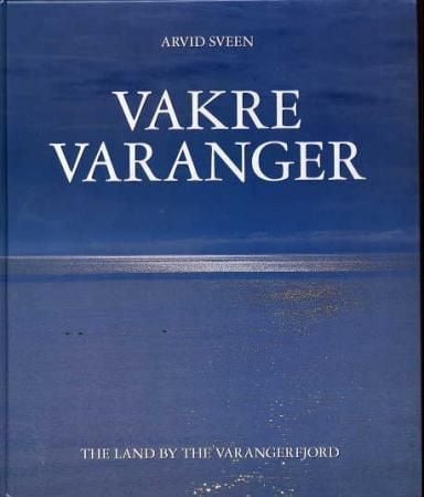 Vakre Varanger = Varanger : the land by the Varangerfjord