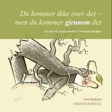 Du kommer ikke over det - men du kommer gjennom det