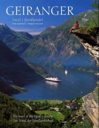 Geiranger = Geiranger : the jewel of the fjord country = Geiranger : Das Juwel der Fjordlandschaft