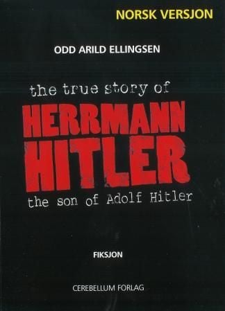 The true story of Herrmann Hitler