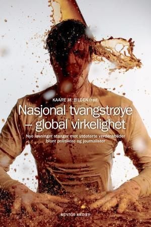 Nasjonal tvangstrøye - global virkelighet
