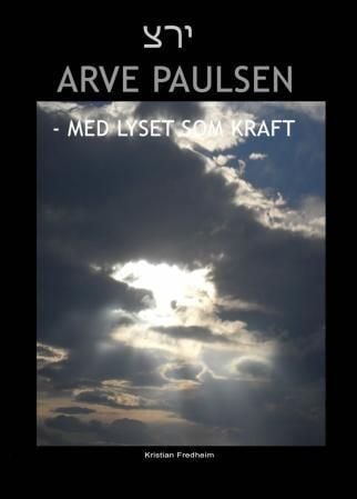 Arve Paulsen - med lyset som kraft!