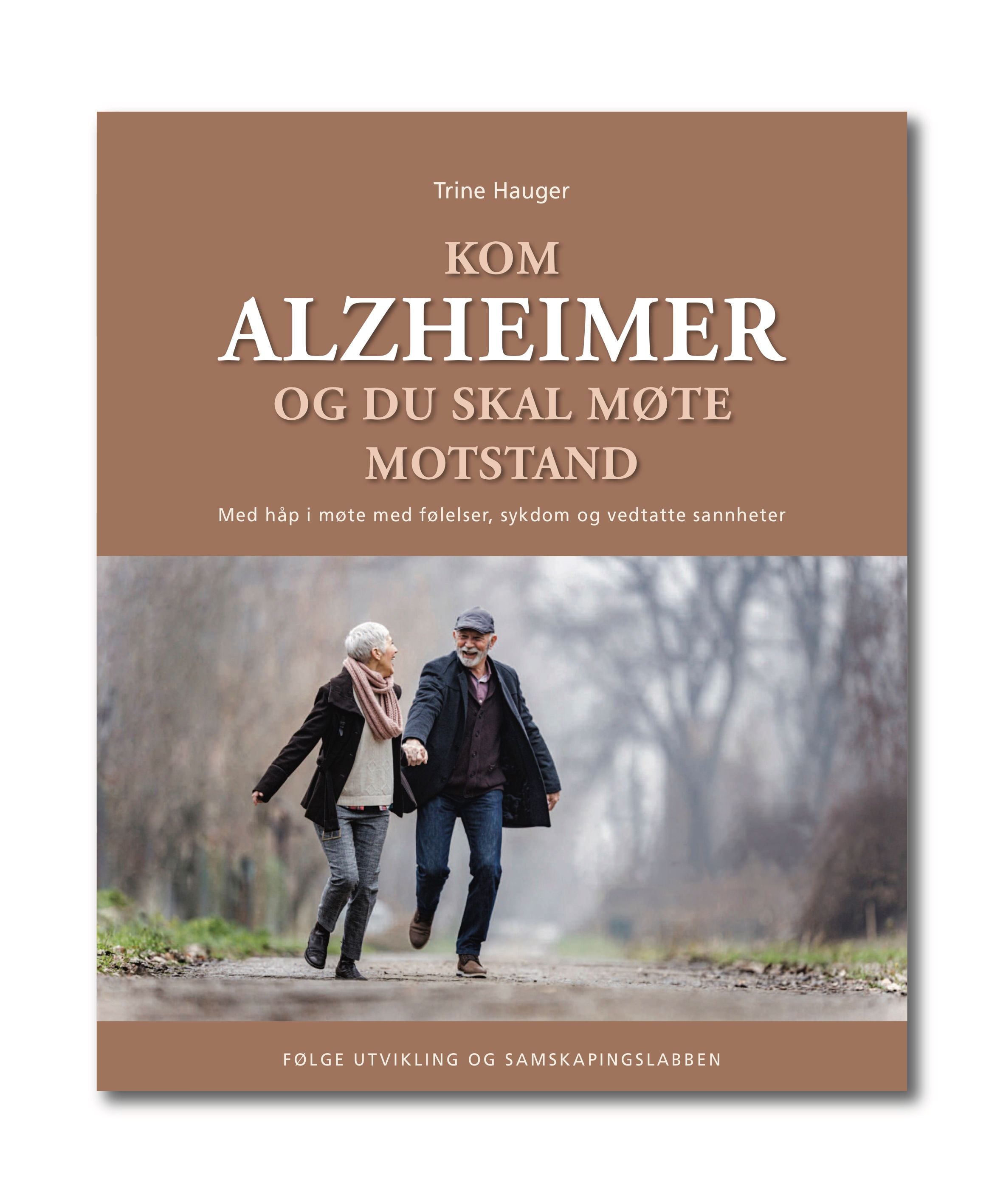 Kom alzheimer, og du skal møte motstand