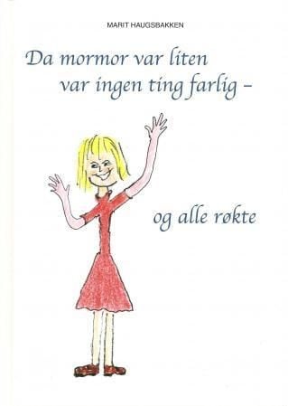 Da mormor var liten var ingen ting farlig - og alle røkte