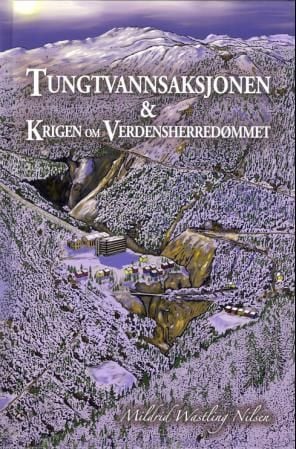Tungtvannsaksjonen & krigen om verdensherredømmet