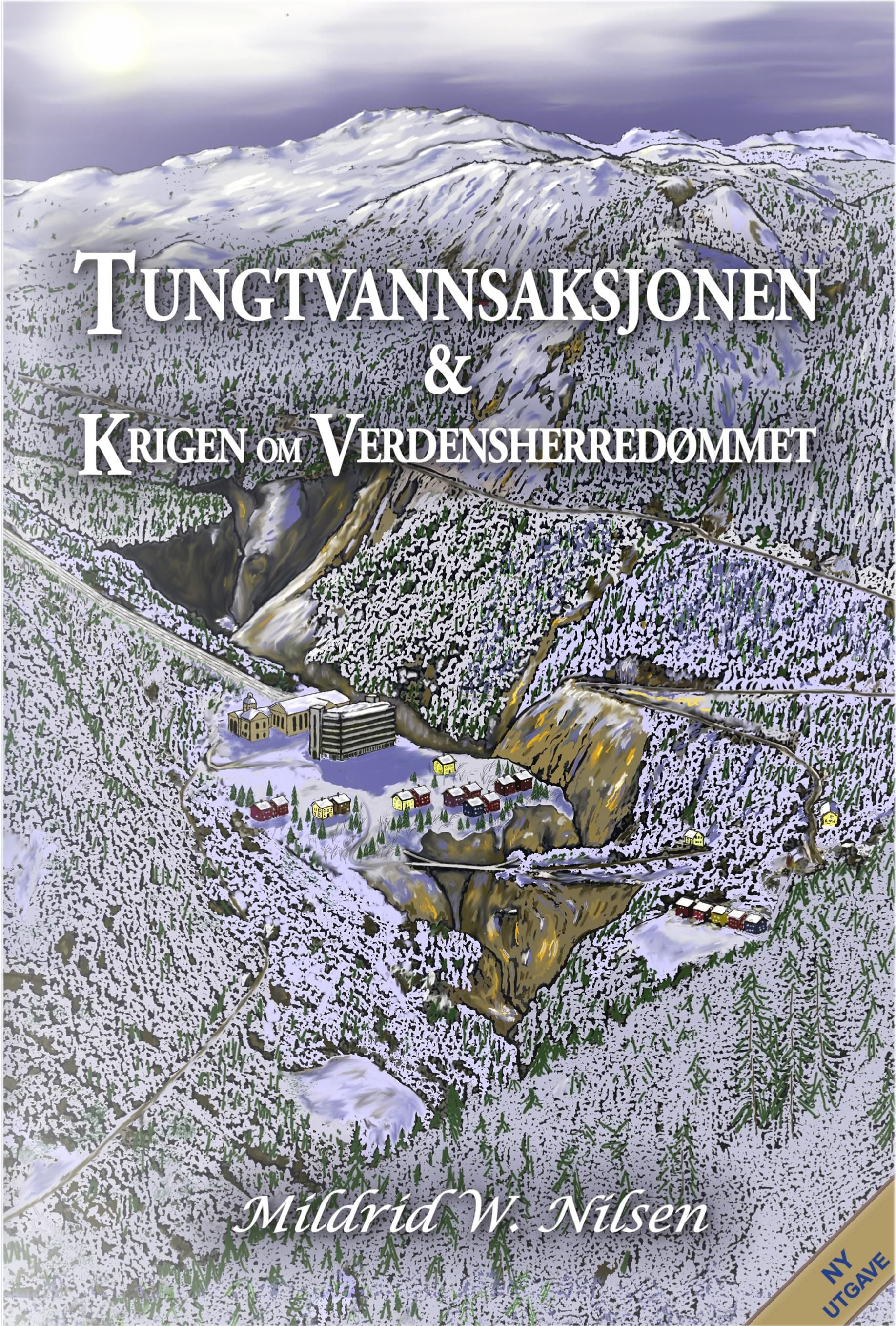 Tungtvannsaksjonen & krigen om verdensherredømmet