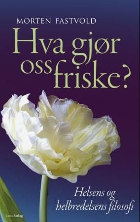 Hva gjør oss friske?