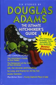 The ultimate hitchhiker's guide to the galaxy ; The ultimate hitchhiker's guide to the galaxy