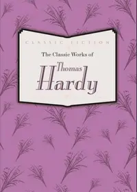 The classic works of Thomas Hardy