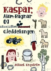 Kaspar, Atom-Ragnar og gjeddekongen