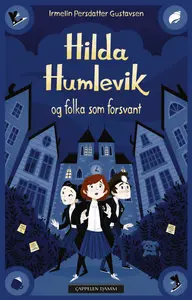 Hilda Humlevik og folka som forsvant