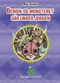 Bendik og monsteret går under jorden
