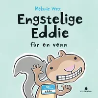 Engstelige Eddie får en venn