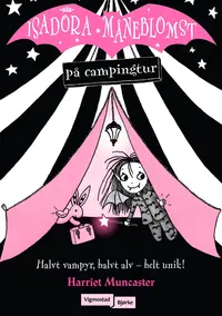 Isadora Måneblomst på campingtur