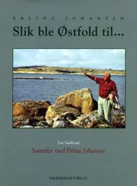 Slik ble Østfold til